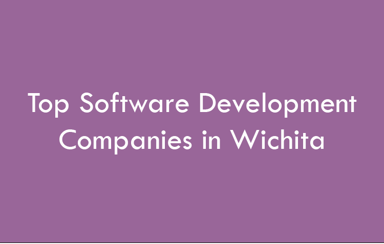 Top Software Development Companies in Wichita in 2026