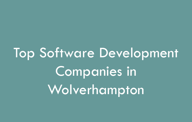 Top Software Development Companies in Wolverhampton in 2026