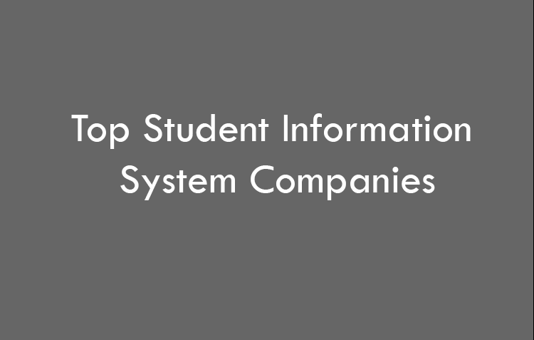 Top Student Information System Companies