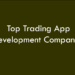 Top Trading App Development Companies 2026
