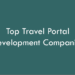 Top Travel Portal Development Companies 2026