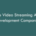 Top Video Streaming App Development Companies 2026