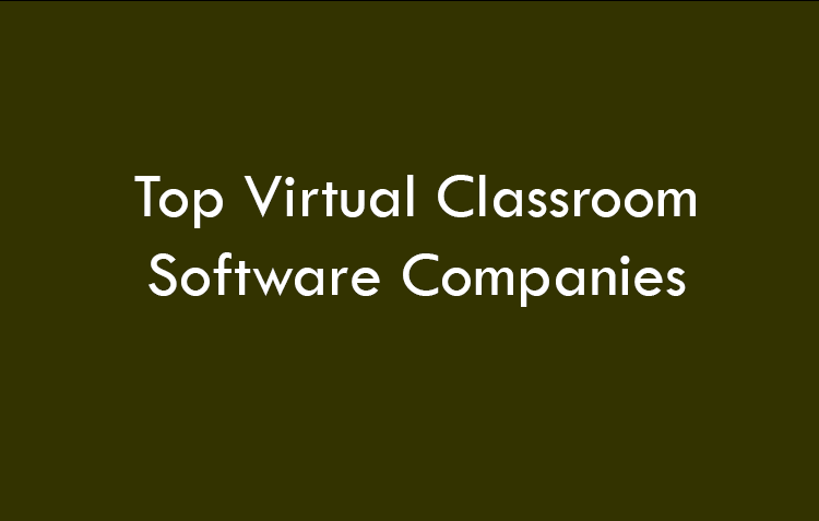 Top Virtual Classroom Software Companies 2026