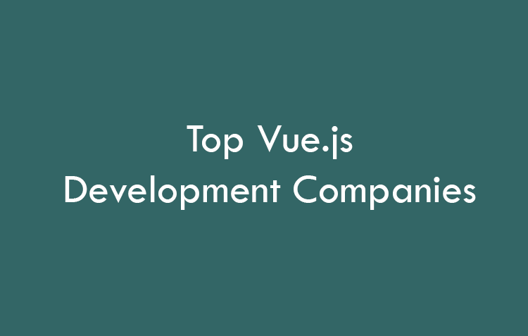 Top Vue.js Development Companies 2026